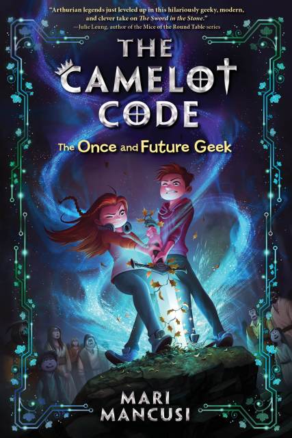 The Camelot Code: The Once and Future Geek