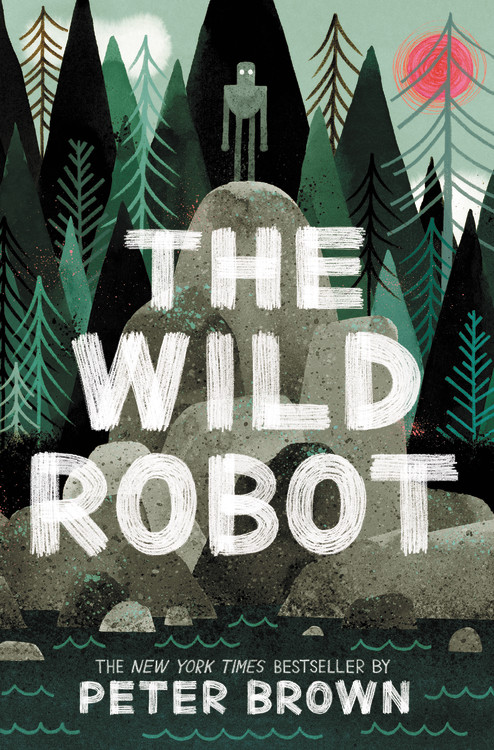 The Wild Robot by Peter Brown & Kate Atwater | Hachette Book Group