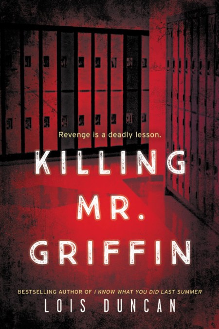 Killing Mr. Griffin by Lois Duncan | Hachette Book Group