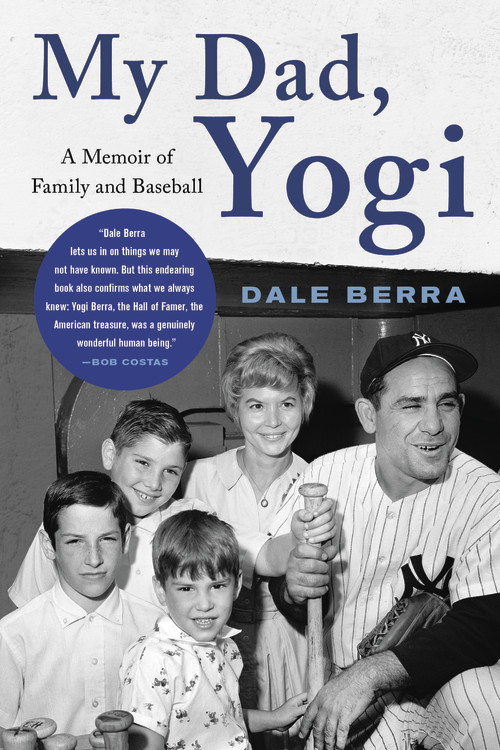 My Dad, Yogi by Dale Berra