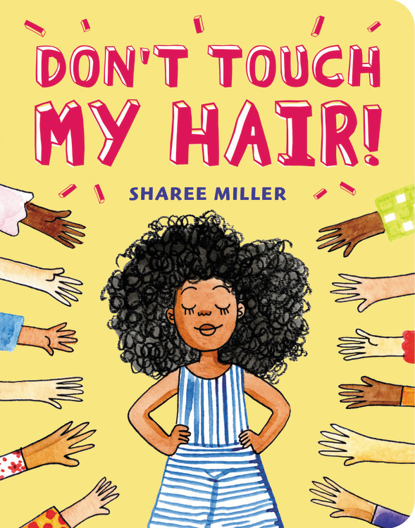 Don T Touch My Hair By Sharee Miller Hachette Book Group