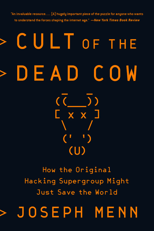 Cult of the Dead Cow by Joseph Menn Hachette Book Group