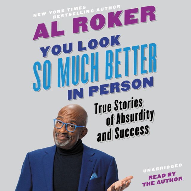 You Look So Much Better in Person by Al Roker