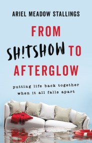 From Sh!tshow to Afterglow