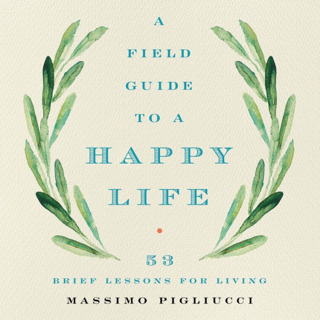 A Field Guide to a Happy Life