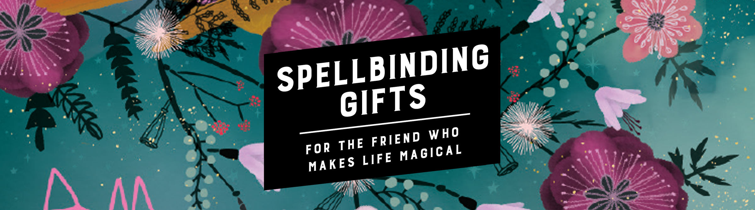 Spellbinding Gifts for the Friend Who Makes Life Magical