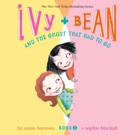 Ivy & Bean and the Ghost That Had to Go (Book 2)