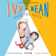 Ivy & Bean Make the Rules (Book 9)