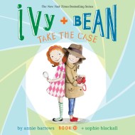 Ivy & Bean Take the Case (Book 10)