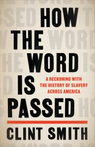 Book cover for How the Word is Passed by Clint Smith