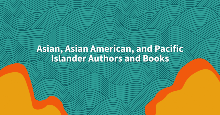 Asian, Asian American, and Pacific Islander Authors and Books