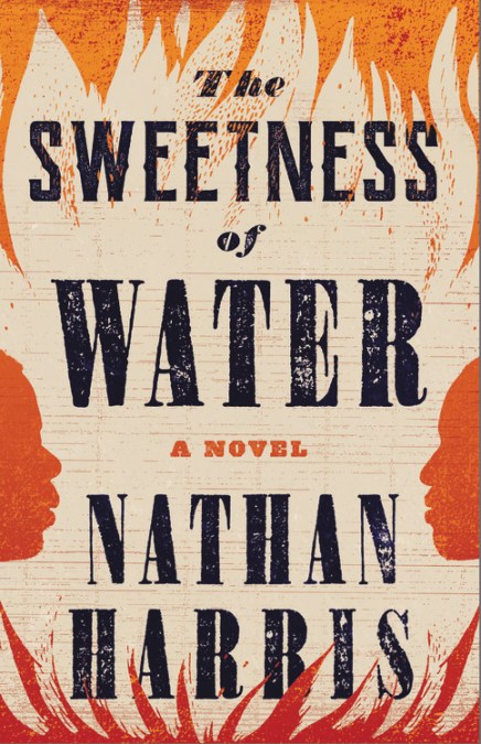 The Sweetness of Water by Nathan Harris | Hachette Book Group