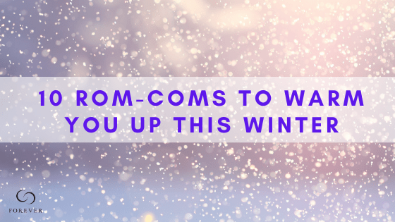 Romantic Comedies to Warm You Up