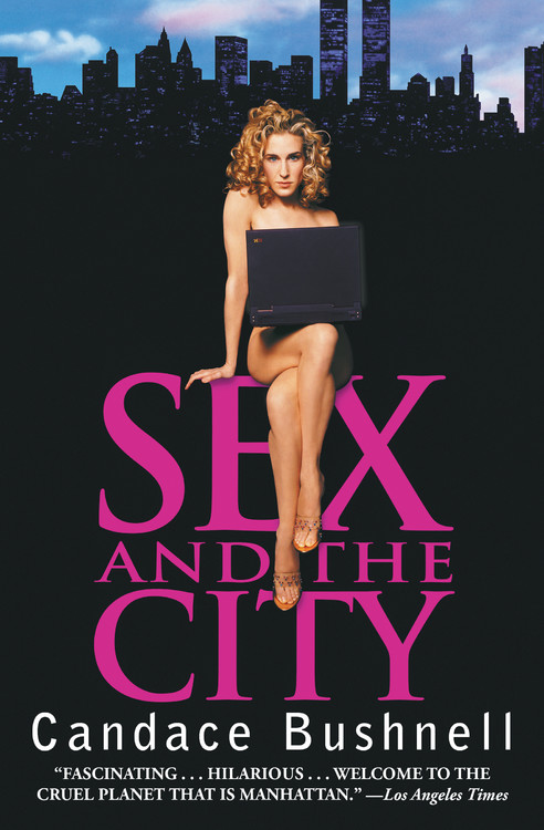 Desease Sister Sleeping Fuck - Sex and the City by Candace Bushnell | Hachette Book Group