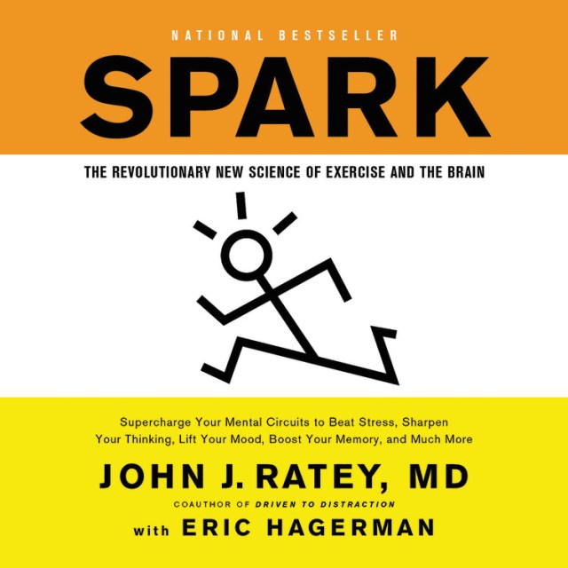 Spark by John J. Ratey, MD