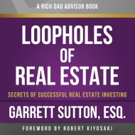 Rich Dad Advisors: Loopholes of Real Estate, 2nd Edition