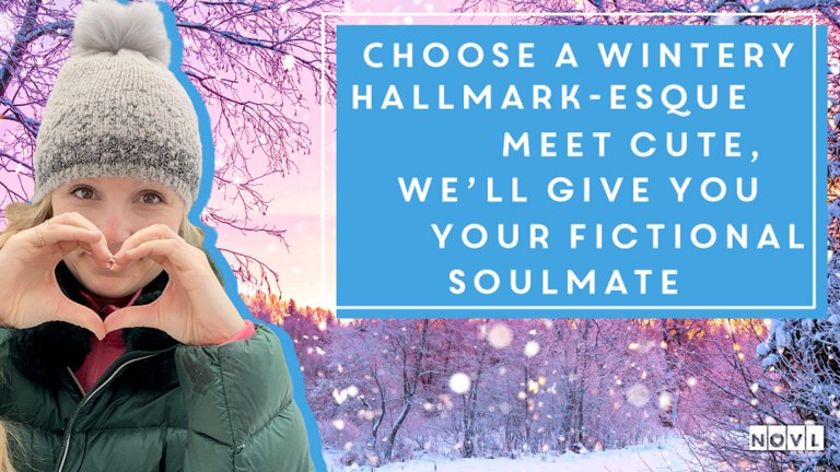 Choose a wintery, Hallmark-esque meet-cute, we'll give you your fictional soulmate