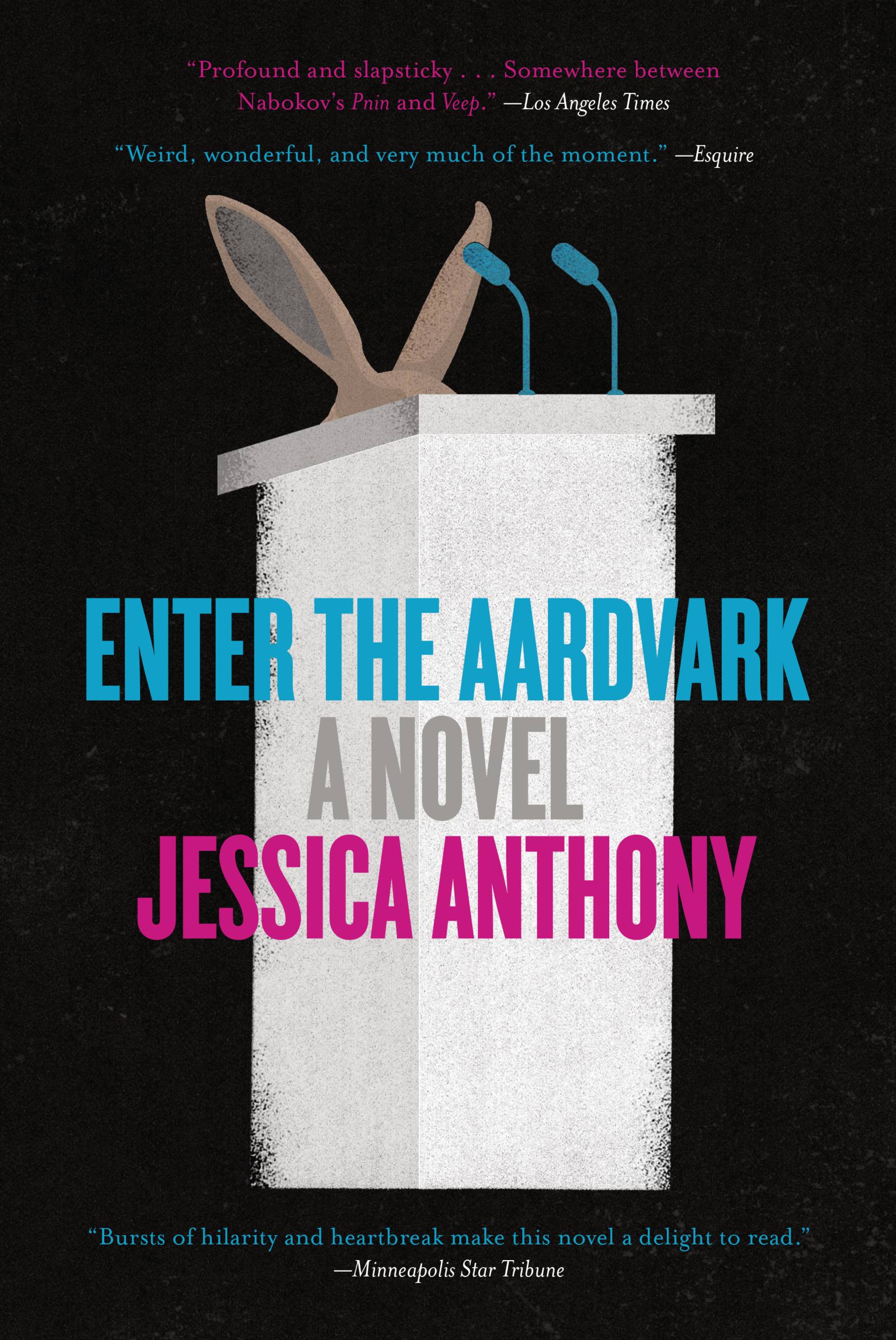 Enter the Aardvark by Jessica Anthony Hachette Book Group