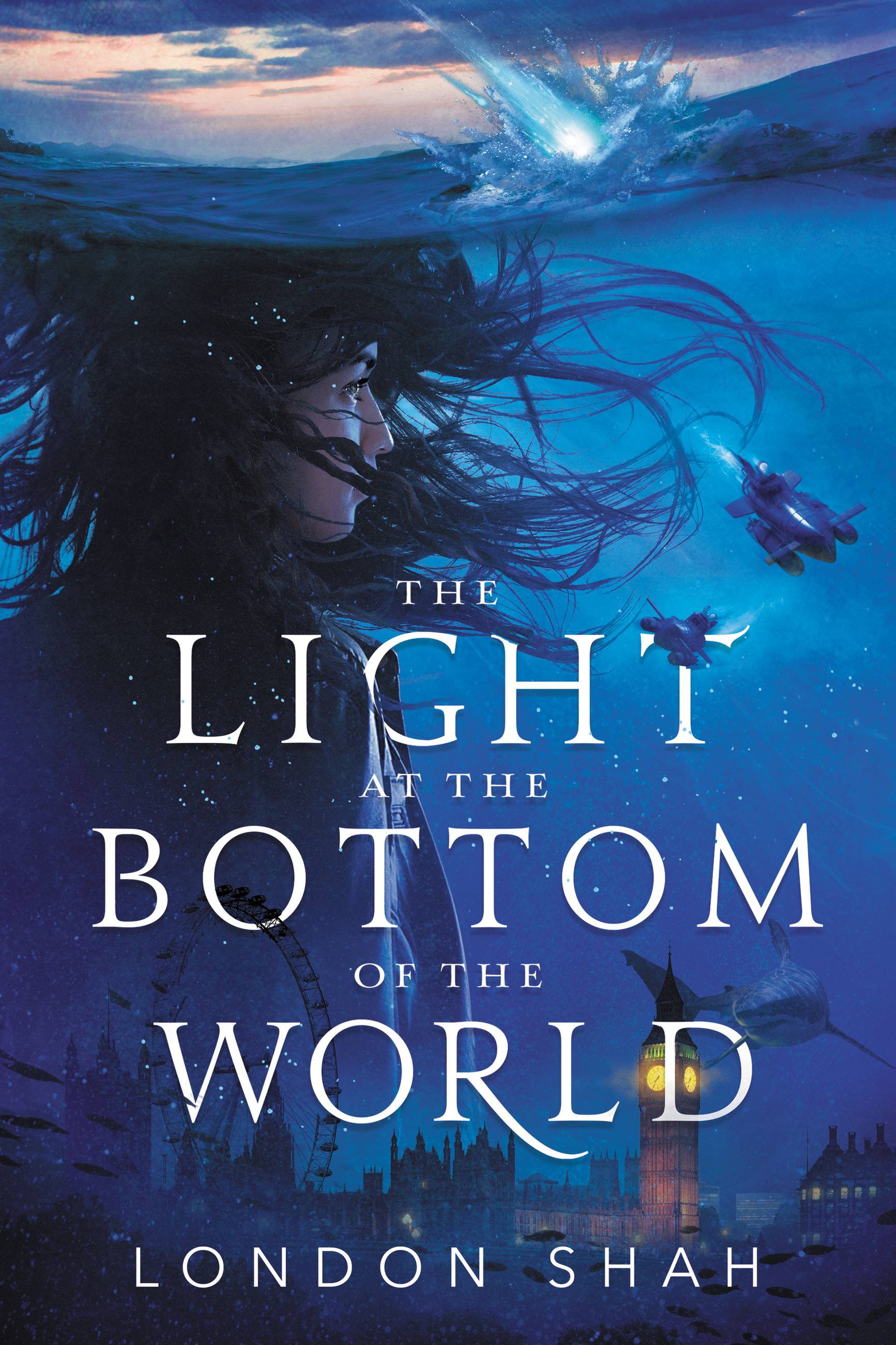 The Light at the Bottom of the World by London Shah | Hachette Book Group