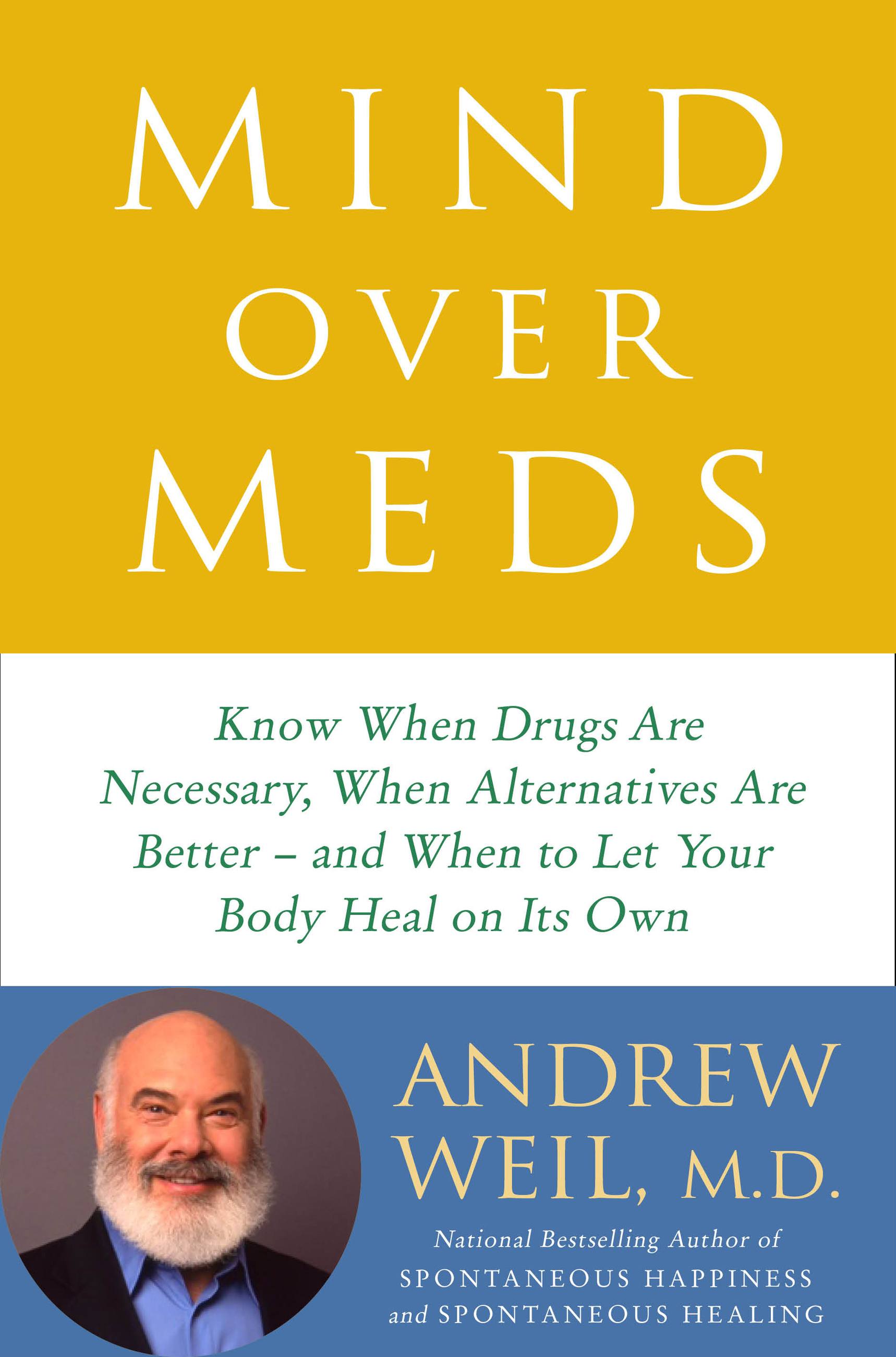 Mind Over Meds by Andrew Weil, MD | Hachette Book Group