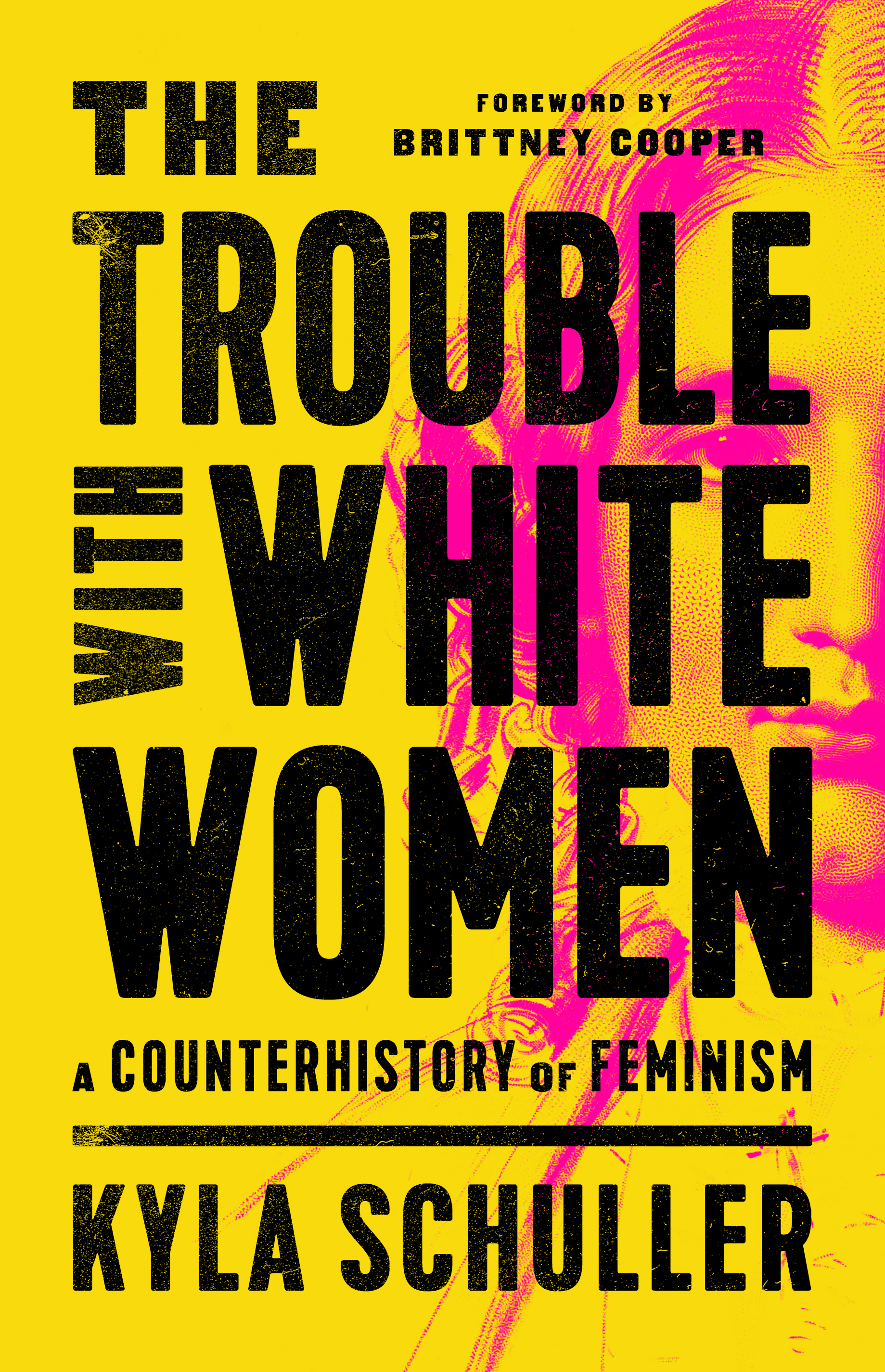 The Trouble with White Women by Kyla Schuller Hachette Book Group pic picture