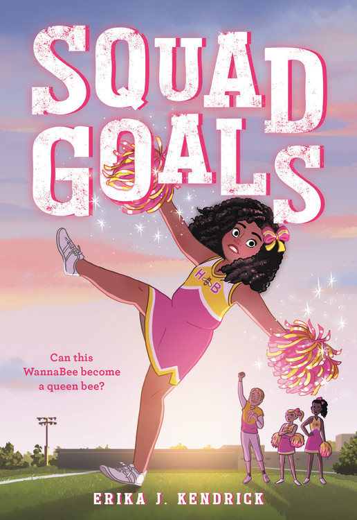 Squad Goals by Erika J. Kendrick | Hachette Book Group