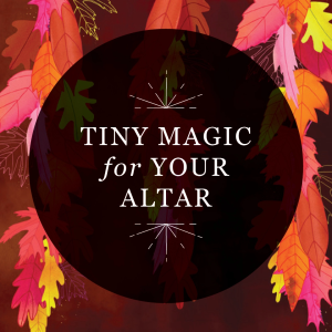 RP Mystic - Graphic image leading to 'Tiny Magic for Your Altar' Category page