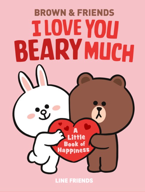 LINE FRIENDS: BROWN & FRIENDS: I Love You Beary Much