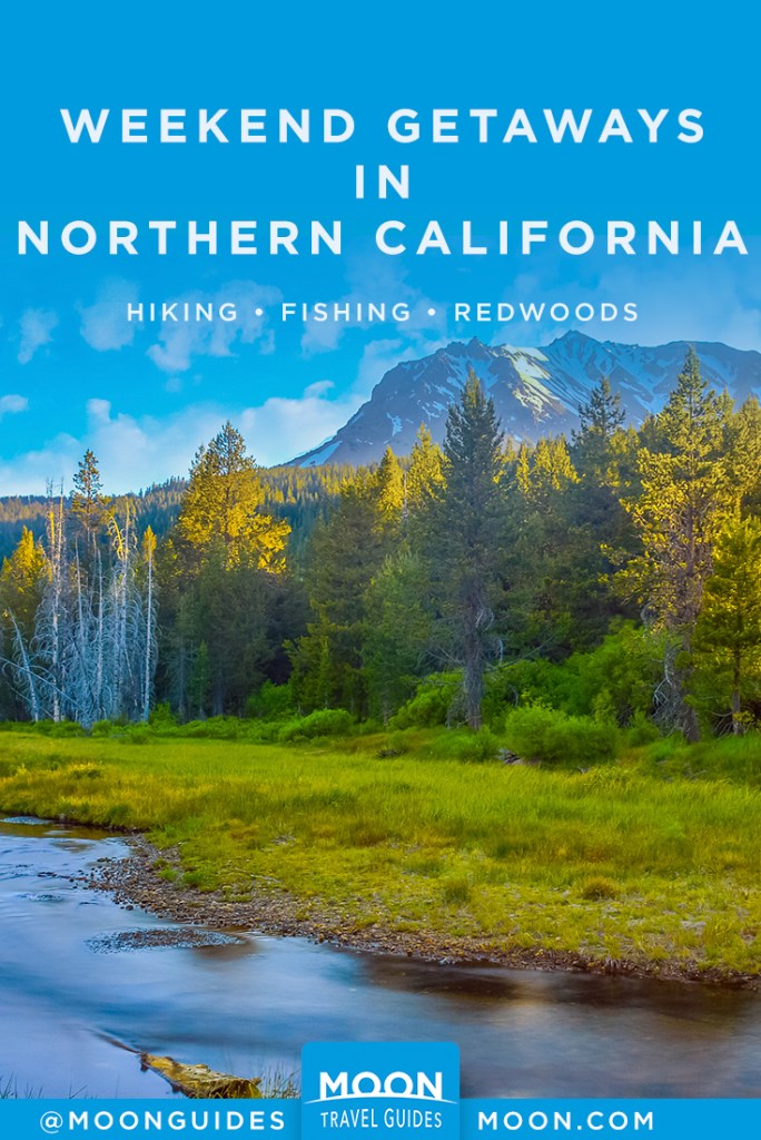 pin graphic that reads: Weekend getaways in northern california