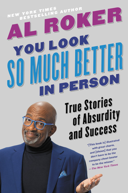 You Look So Much Better in Person by Al Roker Hachette Book Group