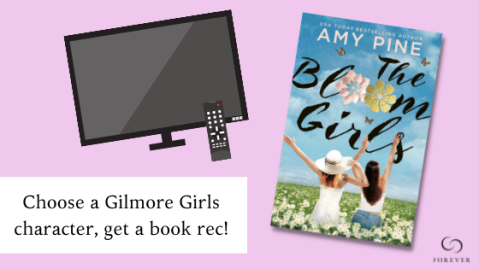 Choose a Gilmore Girls character, get a book rec! The Bloom Girls by Amy Pine cover and an illustrated TV on a light purple background