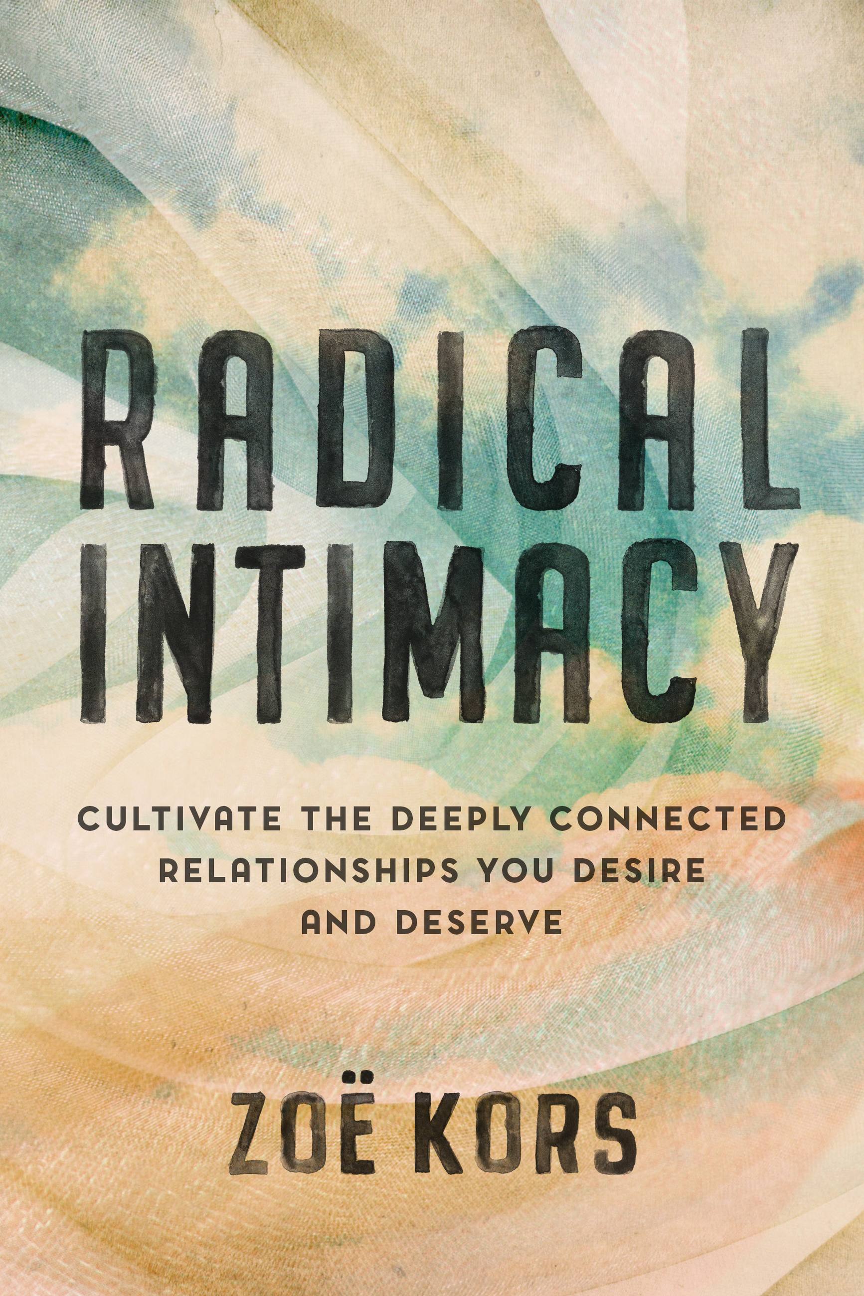 Radical Intimacy by Zoë Kors Hachette Book Group