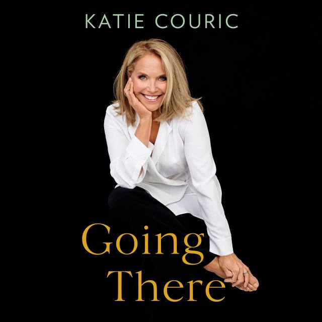 Going There (read by Katie Couric)