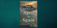 April in Spain by John Banville Excerpt