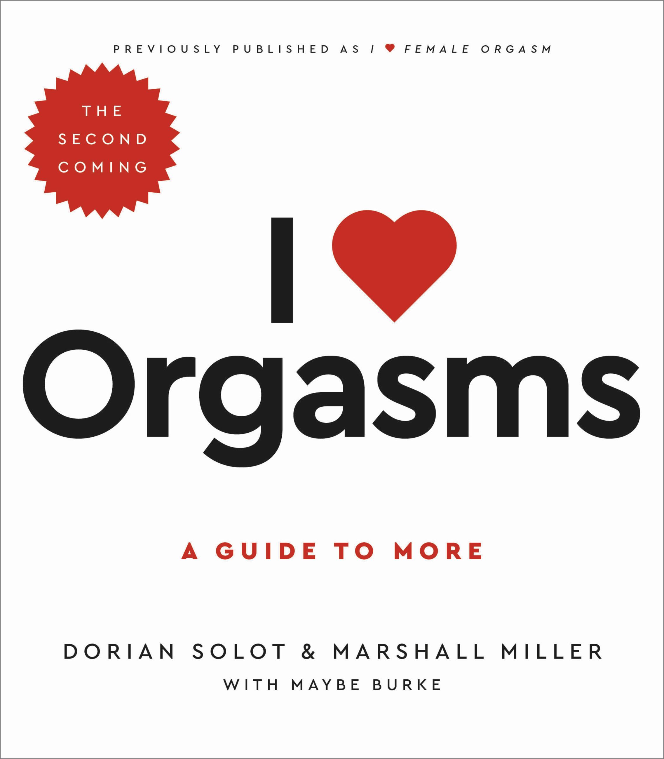 I Love Orgasms by Dorian Solot Hachette Book Group image image