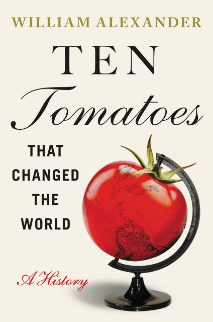 Ten Tomatoes that Changed the World