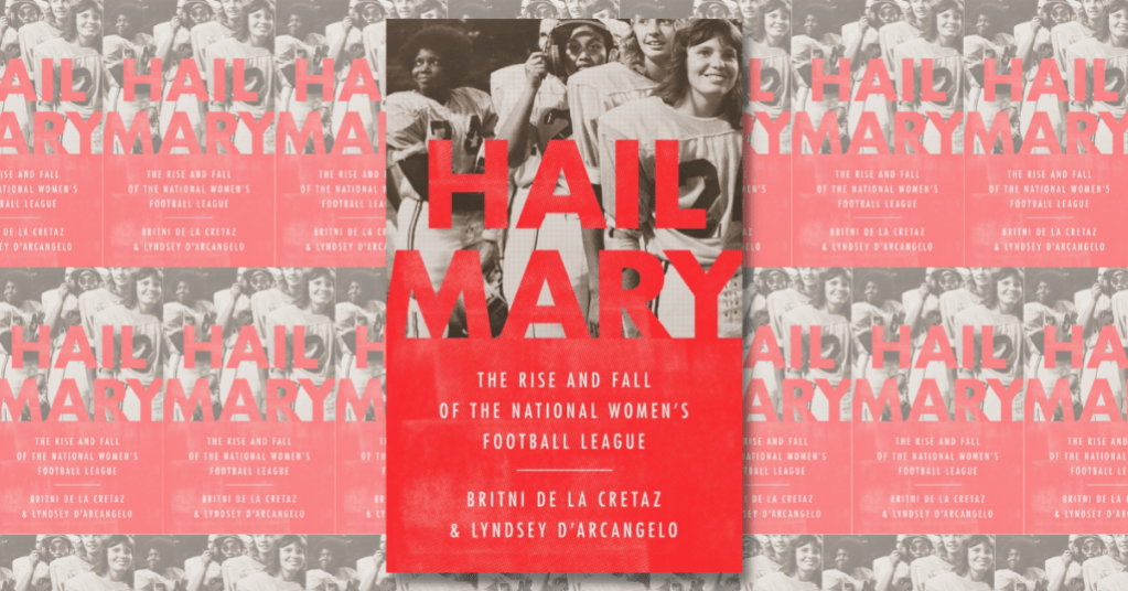 HAIL MARY is the Untold Story of the Women's National Football League