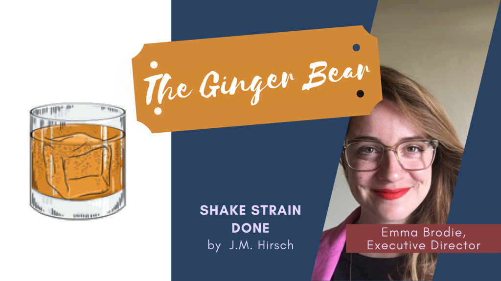 The Ginger Bear - Shake Strain Done