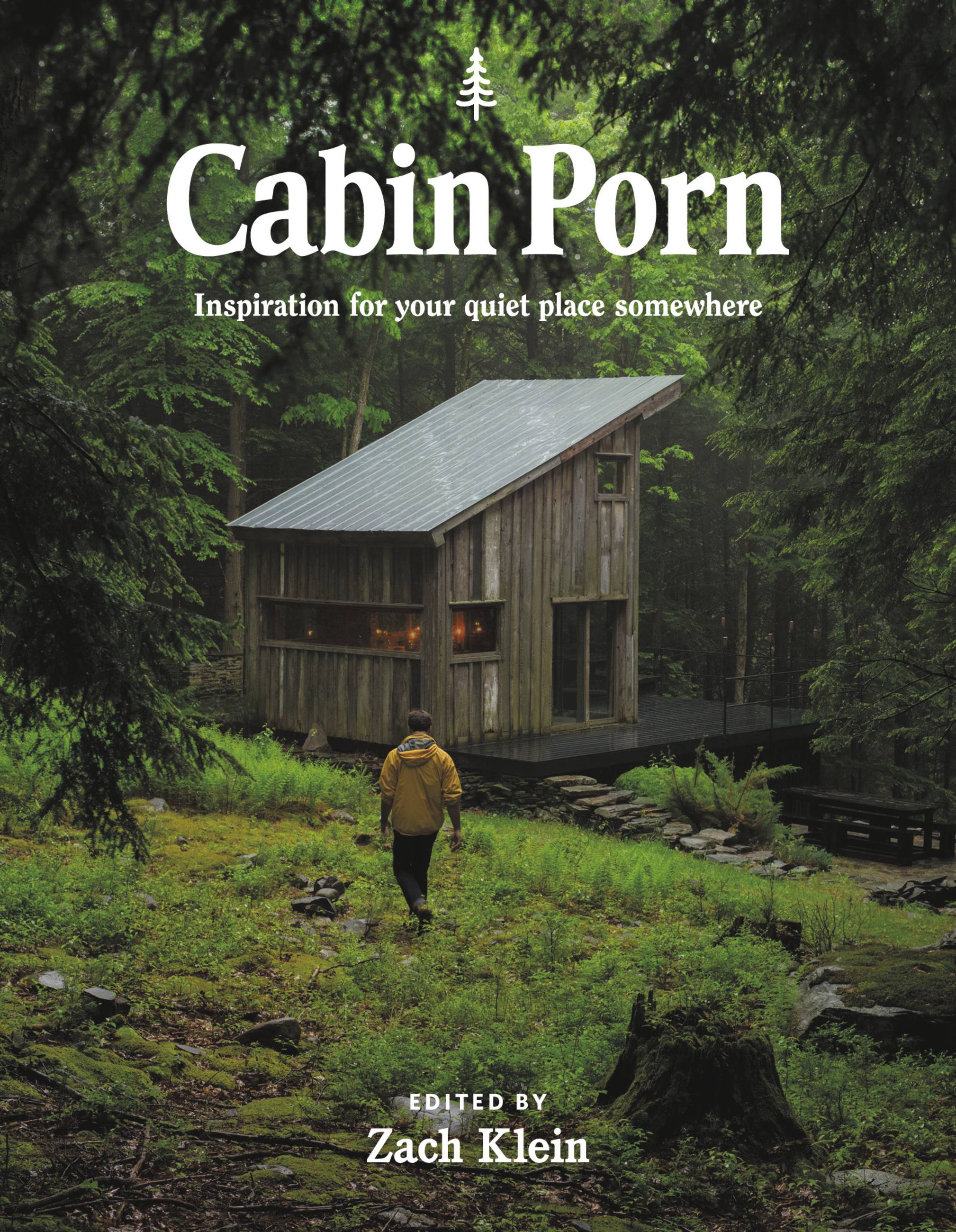 Porn Ktab - Cabin Porn by Zach Klein | Hachette Book Group