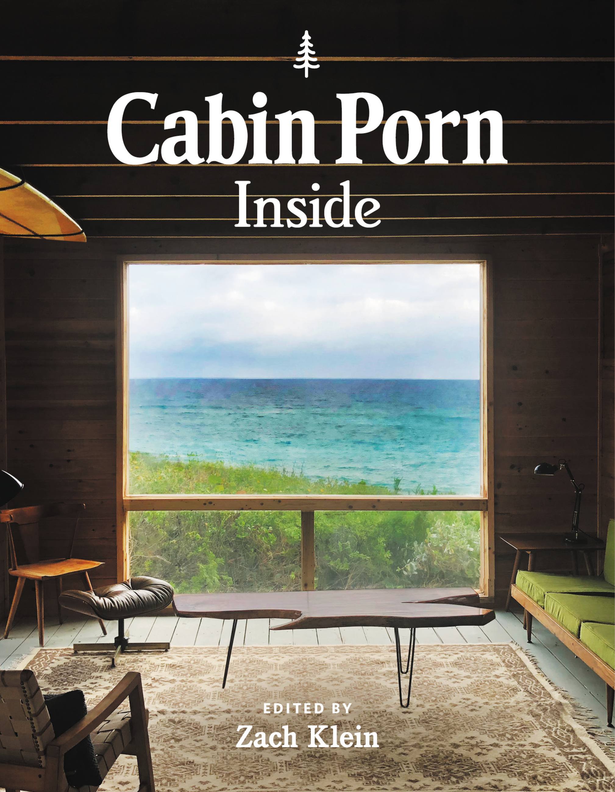 Cabin Porn: Inside by Zach Klein | Hachette Book Group