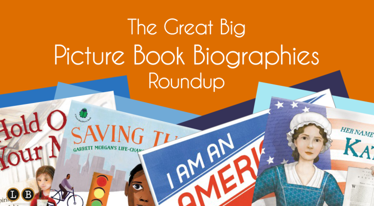 The Great Big Picture Book Biographies Roundup