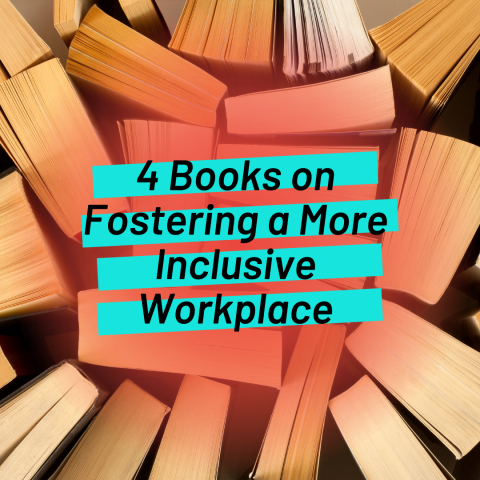 black text on blue highlights reading 4 Books on Fostering a More Inclusive Workplace