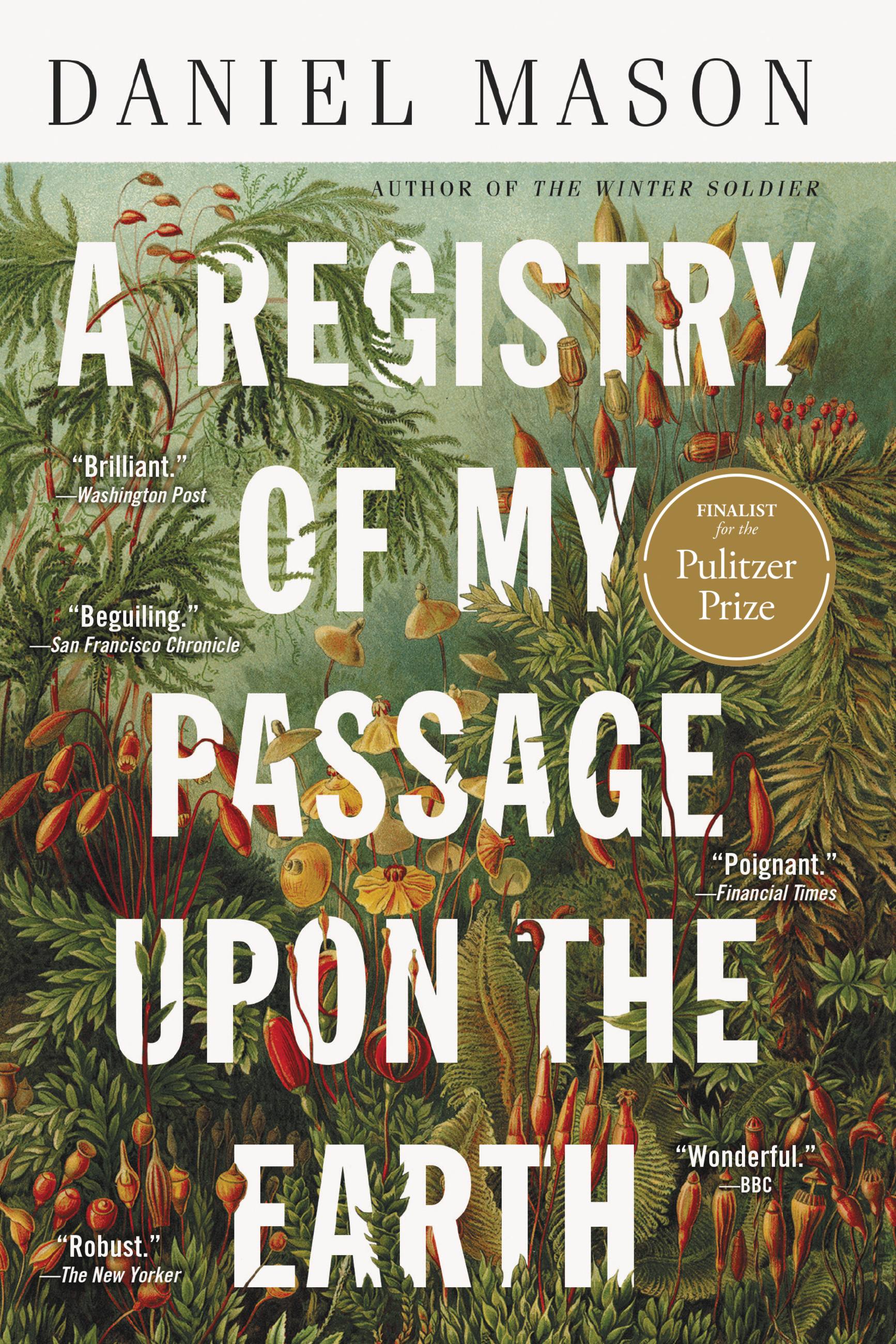 affald Streng synonymordbog A Registry of My Passage upon the Earth by Daniel Mason | Hachette Book  Group