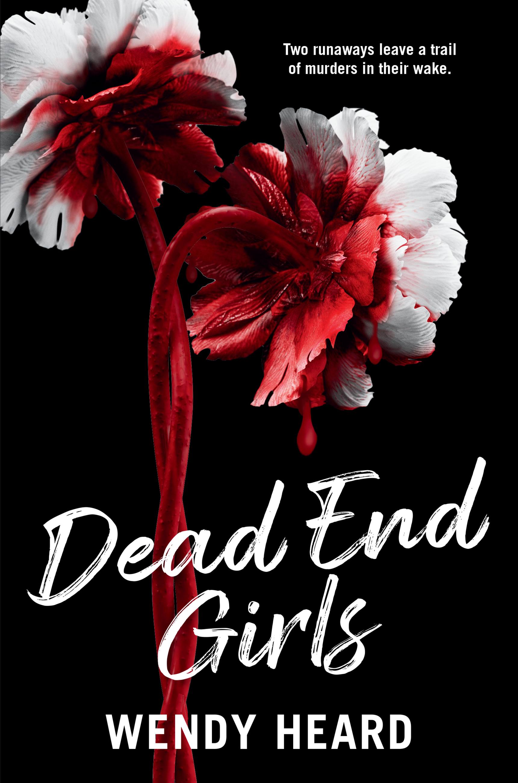Dead End Girls by Wendy Heard   Hachette Book Group
