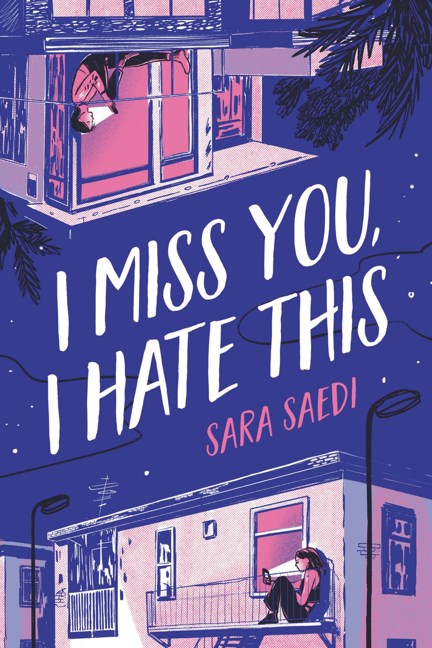 I Miss You, I Hate This by Sara Saedi | Hachette Book Group