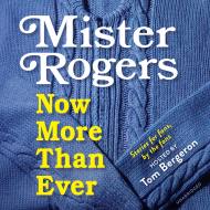 Mister Rogers – Now, More Than Ever