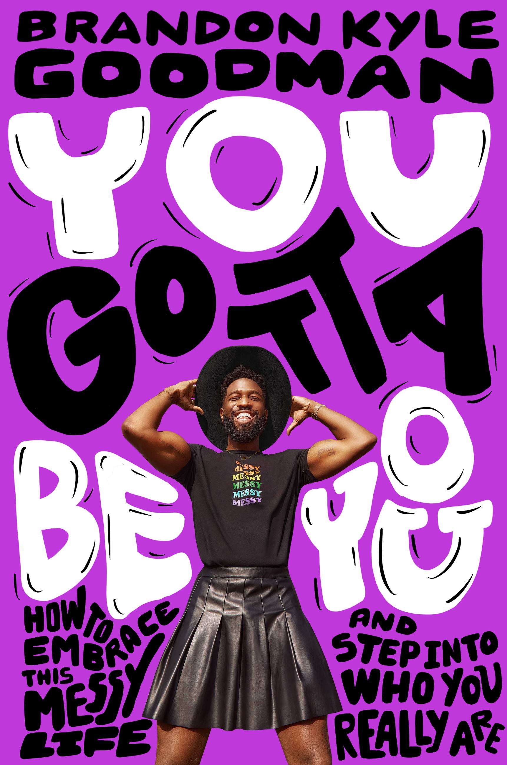 You Gotta Be You by Brandon Kyle Goodman Hachette Book Group pic