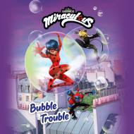 Miraculous: Bubble Trouble