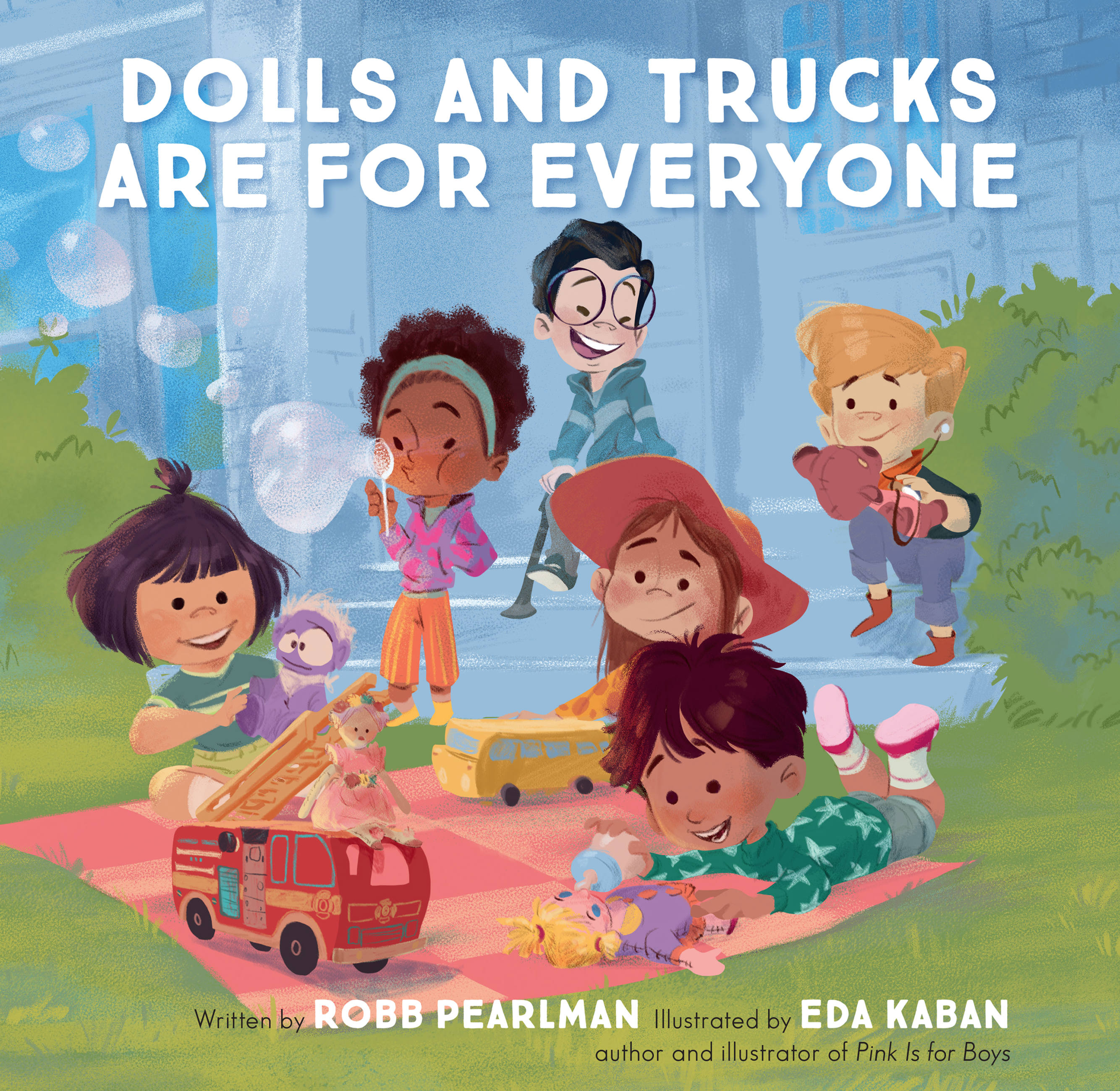 Dolls and Trucks Are for Everyone by Robb Pearlman Hachette Book Group
