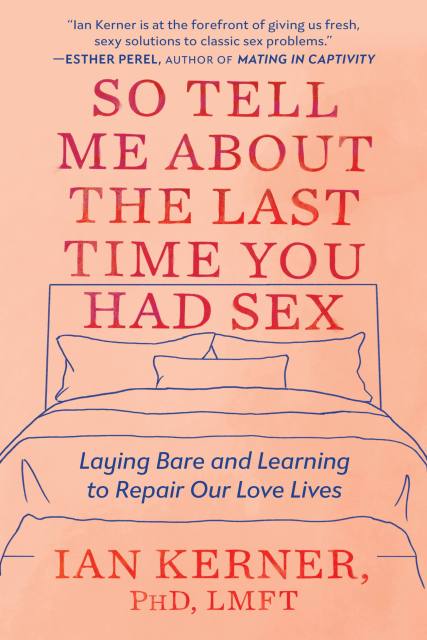 So Tell Me About the Last Time You Had Sex